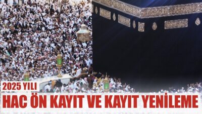 2025 Yılı Hac Kayıtlarında Yeni Uygulama