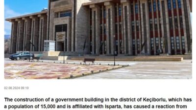 Isparta’nın Keçiborlu İlçesindeki Dev Hükümet Konağı Yurt Dışı Basınında Geniş Yer Buldu