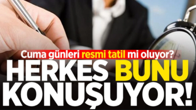 Türkiye’de Cuma Günleri Tatil Olacak Mı?