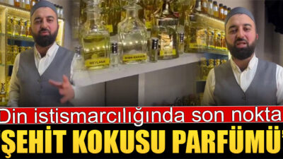Utanmaz arlanmazlar! “Şehit kokusu” parfümü satmaya başladılar!
