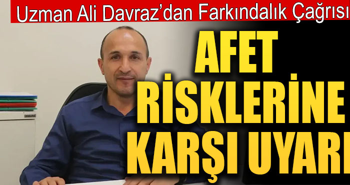 Afet Risklerine Karşı Farkındalık Çağrısı