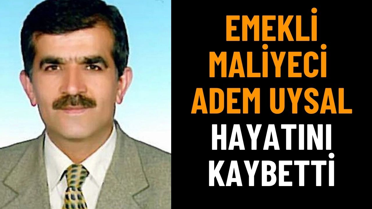Emekli Maliyeci Adem Uysal Vefat Etti - TV32 Isparta Haber Son Dakika ...