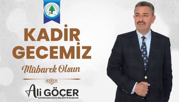 Şarkikaraağaç’ta Kadir Gecesi Mesajı: Başkan Ali Göçer’dan Kutlama