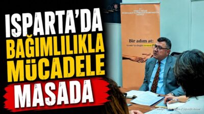 ISPARTA (KFK Ajans) – Isparta’da