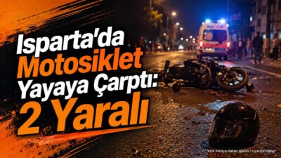 ISPARTA (KFK Ajans) – Isparta’da