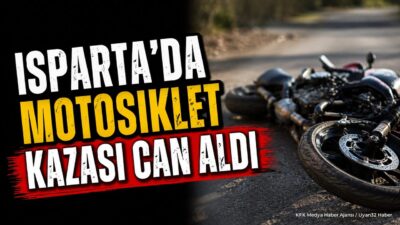 ISPARTA (KFK Ajans) – Isparta’nın