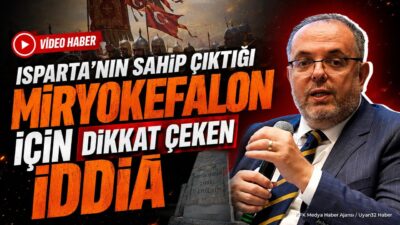 ISPARTA (KFK Ajans) – Miryokefalon