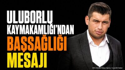 ISPARTA (KFK Ajans) – Uluborlu