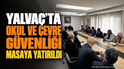 YALVAÇ (KFK Ajans) – Isparta’nın