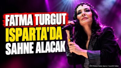 ISPARTA (KFK Ajans) – Ünlü
