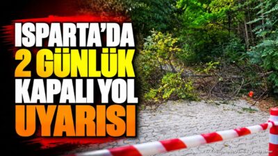 ISPARTA (KFK Ajans) – Isparta’da