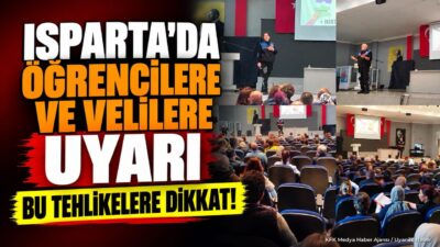 ISPARTA (KFK Ajans) – Isparta